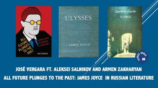 José Vergara ft. Aleksei Sal'nikov and Armen Zakharyan. James Joyce in Russian Literature